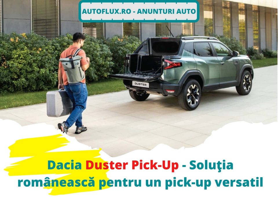 Dacia Duster Pick-Up: soluția românească pentru un pick-up versati