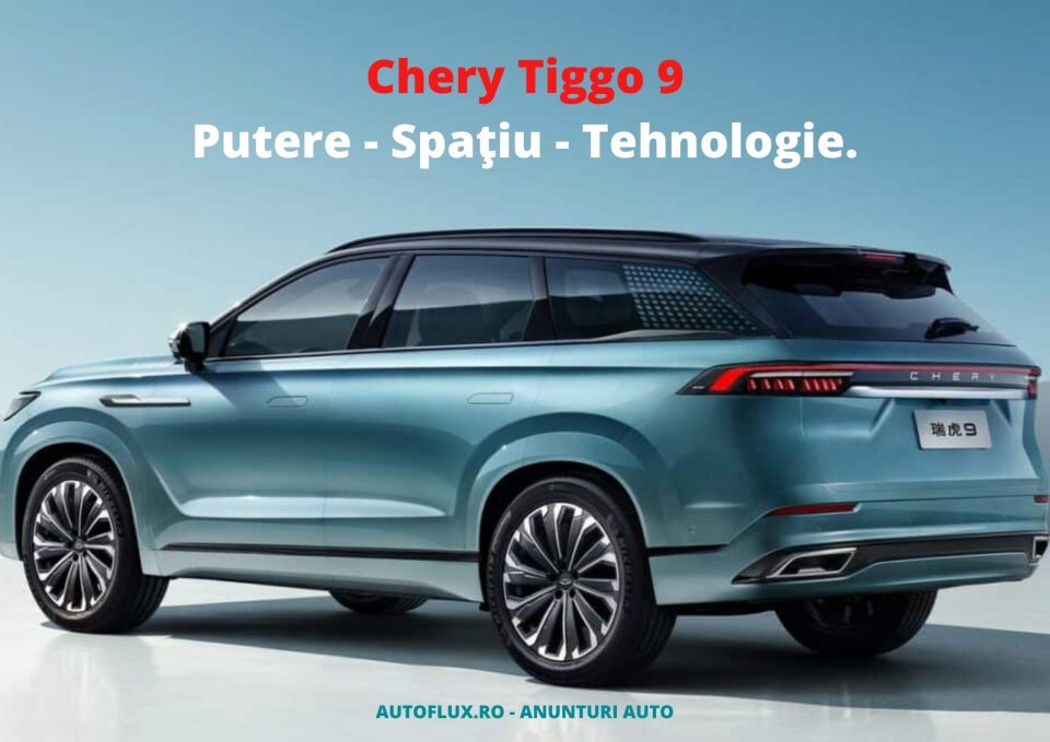 Chery Tiggo 9 - vârful de gamă Chery care sosește în România